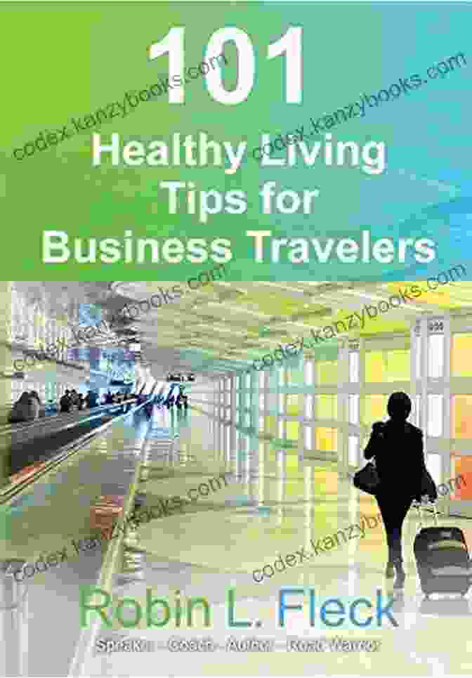 101 Healthy Living Tips For Business Travelers Book Cover 101 Healthy Living Tips For Business Travelers