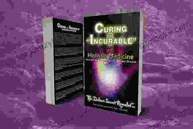 A Person Holding A Book Titled Curing The Incurable With Holistic Medicine Curing The Incurable With Holistic Medicine