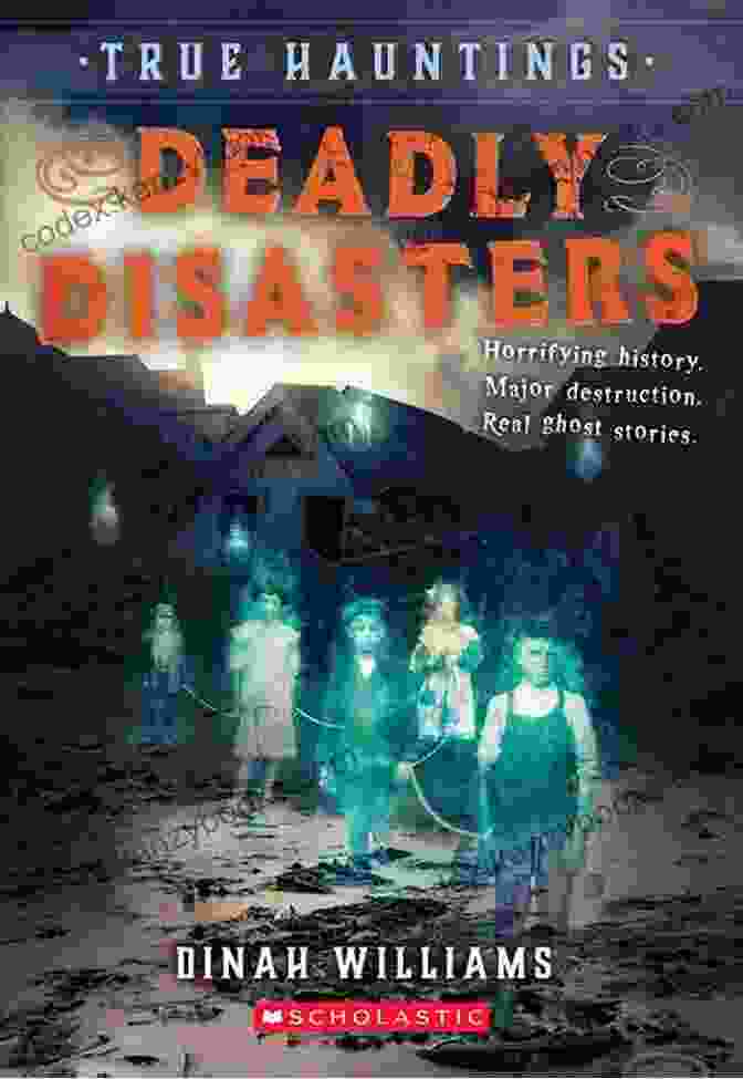 Deadly Disasters True Hauntings Book Cover, Featuring A Dark And Stormy Scene With Ghostly Figures Deadly Disasters (True Hauntings #1) Dinah Williams