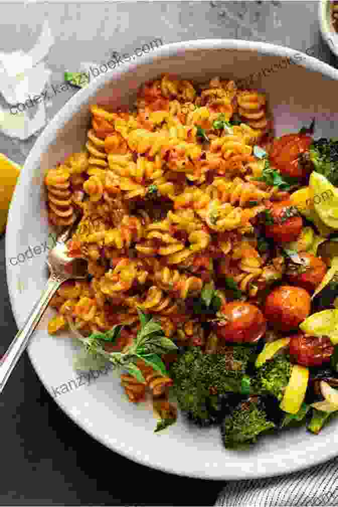 Healthy And Colorful Pasta With Roasted Vegetables PASTA COOKBOOK FOR ALL: Family Friendly Everyday Pasta Recipes Inspired