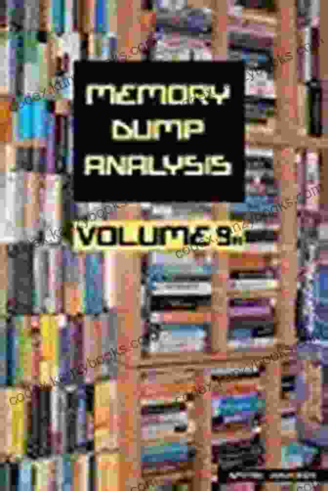 Memory Dump Analysis Anthology Volume 9a Memory Dump Analysis Anthology Volume 9a (Memory Dump Analysis Anthology (Diagnomicon) 10)