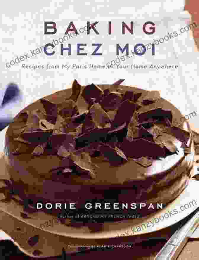 Recipes From My Paris Home To Your Home Anywhere Book Cover Baking Chez Moi: Recipes From My Paris Home To Your Home Anywhere