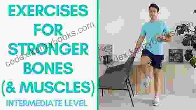 Strong Bones And Muscles Strengthen Bones And Muscles: Foods And Exercises To Improve Balance Bone Density Muscle And Posture For Both Men And Women