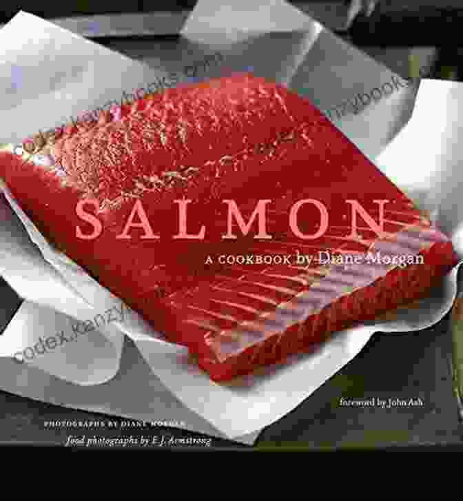 The Ultimate Salmon Cookbook By Diane Morgan Salmon: A Cookbook Diane Morgan