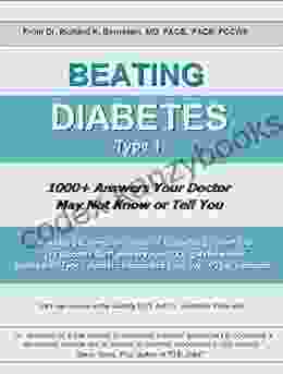 BEATING DIABETES Type 1: 1000+ Answers Your Doctor May Not Know Or Tell You