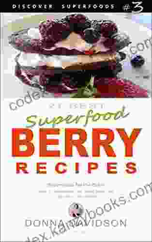 21 Best Superfood Berry Recipes Discover Superfoods #3: Superfoods For The Brain Best 21 Antioxidant Rich Berry Brain Food Recipes On The Planet