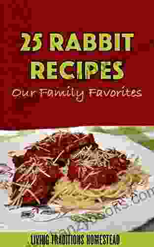 25 Rabbit Recipes Our Family Favorites