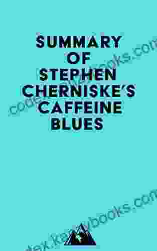 Summary Of Stephen Cherniske S Caffeine Blues