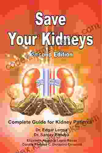 Save Your Kidneys: Complete On Information About Prevention And Treatment Of Kidney Disease