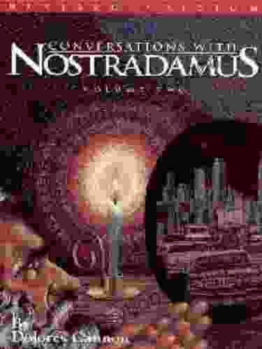 Conversations With Nostradamus: Volume 2 Dolores Cannon