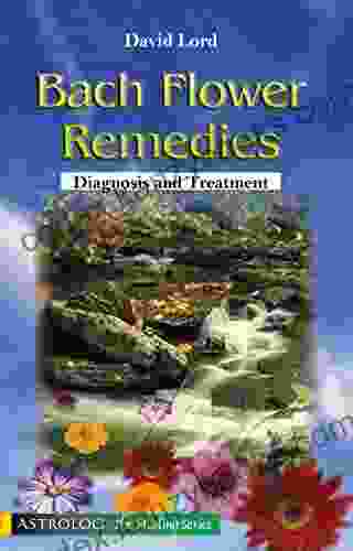 Bach Flower Remedies: Diagnosis and Treatment (Astrolog the healing series)