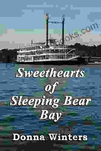 Sweethearts Of Sleeping Bear Bay (Great Lakes Romances 3)