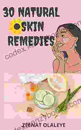 30 Natural Skin Remedies How To Use Them: Natural Skin Care Products Filled Contains Remedies For Acne Pimples Dark Thighs Armpits Have Formulation For Face Scrub Anti Aging Remedies