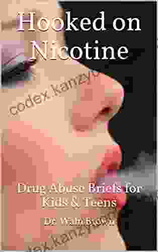 Hooked On Nicotine: Drug Abuse Briefs For Kids Teens (Drug Addiction Drug Prevention 47)