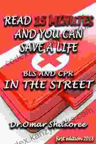 READ 15 MINUTES AND YOU CAN SAVE A LIFE: Basic Life Support And CPR In The Street