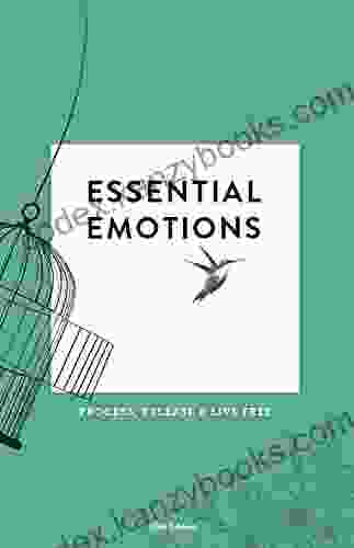 Essential Emotions 10th Edition: Process Release Live Free