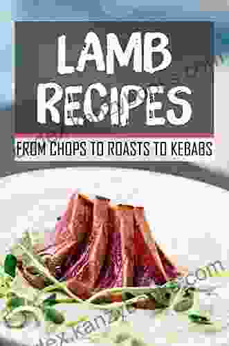 Lamb Recipes: From Chops To Roasts To Kebabs: How To Cook Lamb Steaks