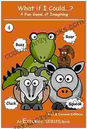 What If I Could ? 4: A Fun Game Of Imagining (Fun Games Cartoon Animals)