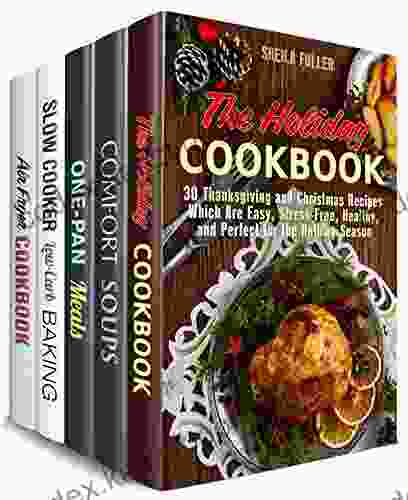 Holiday Comfort Box Set (5 In 1): Great Stress Free Holiday Recipes Comfort Soups Cast Iron Slow Cooker Air Fryer Meals (Holiday Meals)