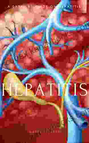 HEPATITIS: A DETAILED GUIDE ON HEPATITIS