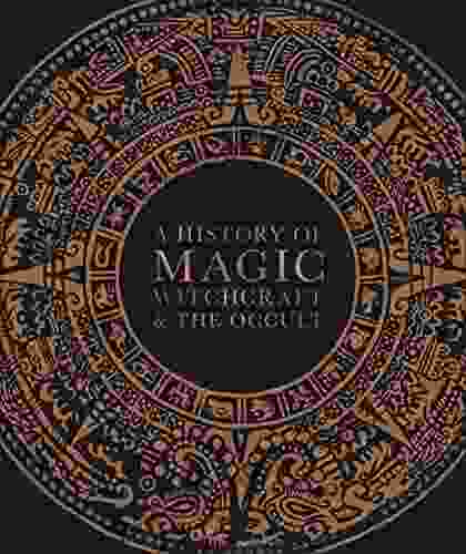 A History of Magic Witchcraft and the Occult