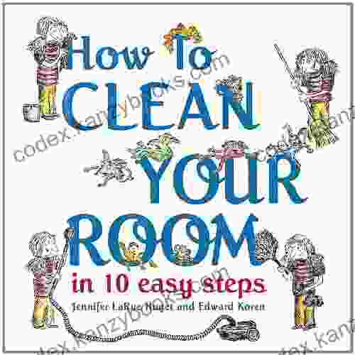 How To Clean Your Room In 10 Easy Steps