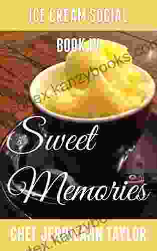 Sweet Memories: IV Ice Cream Social: Ice Cream Social (Sweet Memories Cookbooks 4)