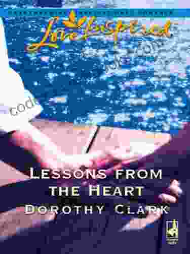 Lessons From The Heart Dorothy Clark