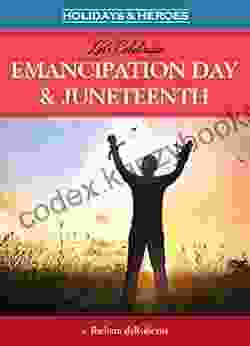 Let S Celebrate Emancipation Day Juneteenth (Holidays Heros)