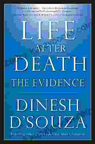 Life After Death: The Evidence