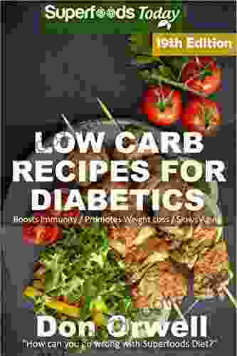 Low Carb Recipes For Diabetics: Over 295+ Low Carb Diabetic Recipes Dump Dinners Recipes Quick Easy Cooking Recipes Antioxidants Phytochemicals Natural Weight Loss Transformation 15)