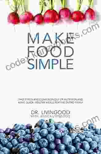 Make Food Simple (Black White Non Spiral): Take The Stress And Confusion Out Of Nutrition And Make Quick Healthy Meals For The Entire Family