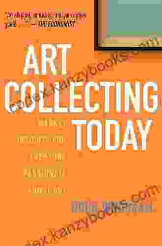 Art Collecting Today: Market Insights For Everyone Passionate About Art