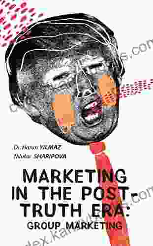 Marketing In The Post Truth Era: Group Marketing