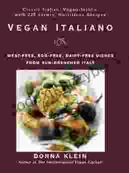 Vegan Italiano: Meat Free Egg Free Dairy Free Dishes From Sun Drenched Italy