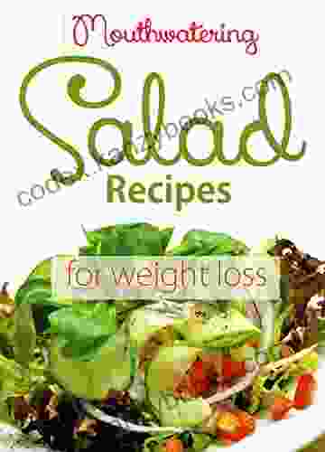 Mouthwatering Salad Recipes For Weight Loss