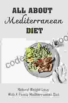 All About Mediterranean Diet: Natural Weight Loss With A Pesco Mediterranean Diet