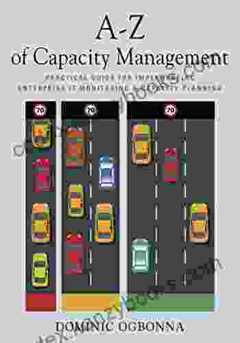 A Z Of Capacity Management: Practical Guide For Implementing Enterprise IT Monitoring Capacity Planning