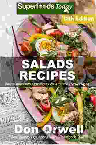 Salad Recipes: Over 185 Quick Easy Gluten Free Low Cholesterol Whole Foods Recipes Full Of Antioxidants Phytochemicals (Salads Recipes 12)