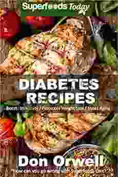 Diabetes Recipes: Over 230 Diabetes Type 2 Quick Easy Gluten Free Low Cholesterol Whole Foods Diabetic Recipes Full Of Antioxidants Phytochemicals (Natural Weight Loss Transformation 203)