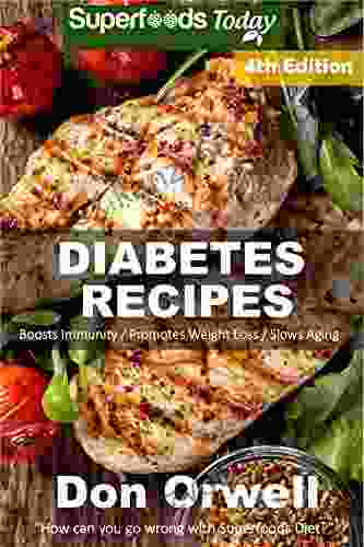 Diabetes Recipes: Over 260 Diabetes Type 2 Quick Easy Gluten Free Low Cholesterol Whole Foods Diabetic Recipes Full Of Antioxidants Phytochemicals (Natural Weight Loss Transformation 252)