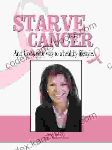 Starve Cancer And Cook Your Way To A Healthy Lifestyle