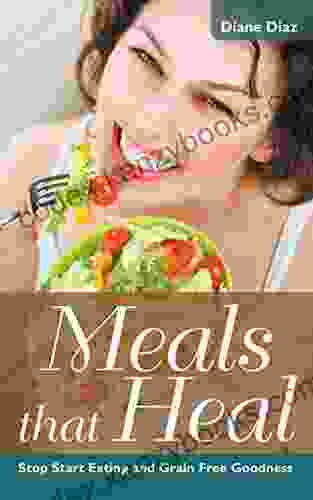 Meals that Heal: Stop Start Eating and Grain Free Goodness