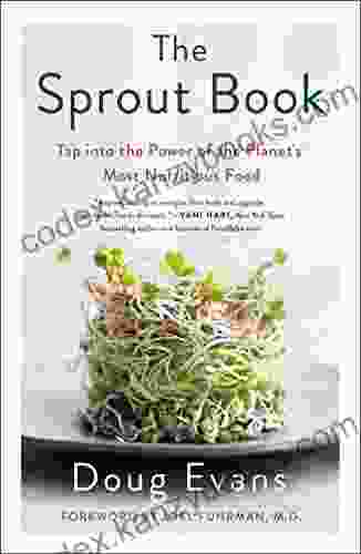 The Sprout Book: Tap Into The Power Of The Planet S Most Nutritious Food