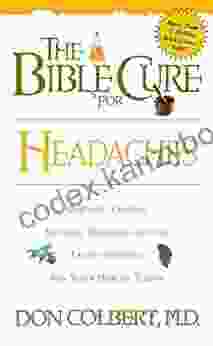 The Bible Cure For Headaches: Ancient Truths Natural Remedies And The Latest Findings For Your Health Today