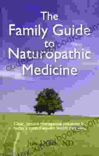 The Family Guide To Naturopathic Medicine