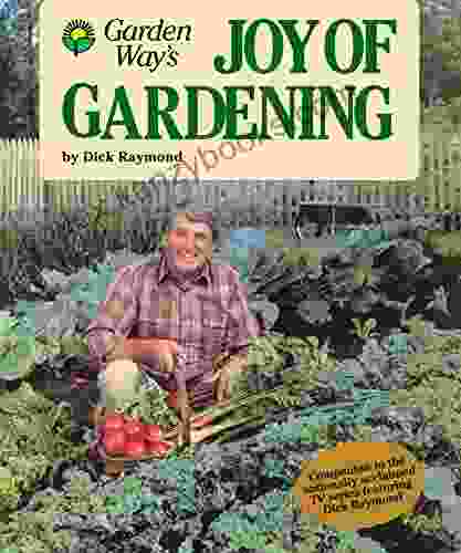 Joy of Gardening Dick Raymond