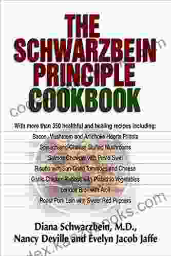 The Schwarzbein Principle Cookbook Diana Schwarzbein