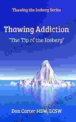 Thawing Addiction: The Tip Of The Iceberg (Thawing The Iceberg 5)