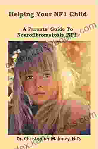 Helping Your NF1 Child: A Parents Guide To Neurofibromatosis (NF1)